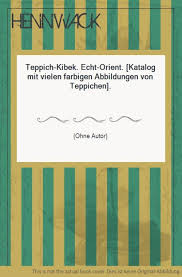… seither in elmshorn ansässig und. Teppich Kibek Echt Orient Katalog Mit Vielen Farbigen Abbildungen Von Teppichen 1960 Hennwack Berlins Grosstes Antiquariat
