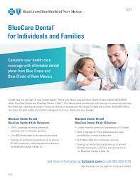 All plans include pediatric dental essential health benefits up to age 19. Https Www Bcbsnm Com Pdf Bluecare Dental Individuals And Families Nm Pdf