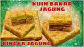Angkat jagung yang telah matang cara memasak tumisan bengkoang: Bingka Jagung Sukatan Cawan Kuih Bakar Jagung Resepi Malaysian Kuih Youtube