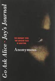 Go ask alice the go ask alice! Go Ask Alice Jay S Journal Anonymous Diaries Sparks Beatrice Anonymous Amazon De Bucher