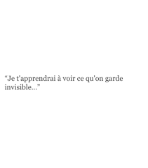 Je T Apprendrai A Voir Ce Qu On Garde Invisible Words Quotes How To Speak French