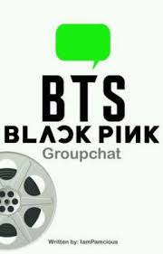 A daily dose of bangtan's chats. Groupchat Bts Blackpink Chat 14 Wattpad