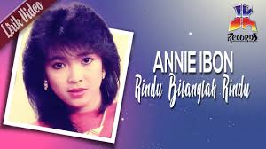 Annie Ibon Rindu Bilanglah Rindu Official Lyric Video Youtube