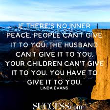 Acquire inner peace and a multitude will find their salvation near you. 17 Quotes About Finding Inner Peace Success