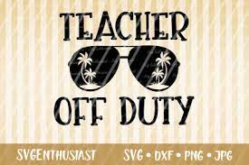 Download Download Teacher Off Duty Svg Cut File Free