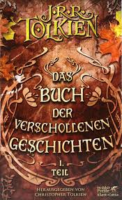 Das Buch Der Verschollenen Geschichten Teil 1 Book Of Lost Tales Part 1 German Edition Hardcover Bucher Bucher Romane Tolkien Bucher