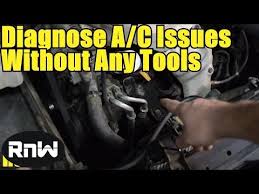 how to diagnose problems with your cars ac system with or without an a c manifold gauge set