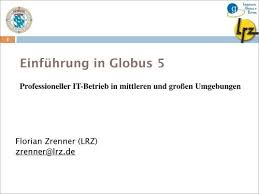 The field of computing science which concerns with grid systems. Einfuhrung In Das Globus Toolkit 4 Lrz