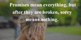 How does that glorify god? 25 Sayings And Quotes On Broken Promises Enkiquotes