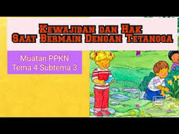 Sebutkan 5 kewajibanmu saat bermain! Kewajiban Dan Hak Saat Bermain Dengan Tetangga Muatan Ppkn Tema 4 Subtema 3 Kelas 3 Youtube