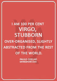 27 Virgo Quotes And Sayings Sayings Point Your trusted astrology source for your love life, career, and more! 27 virgo quotes and sayings sayings point