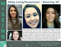 MISSING!!!!!!! Ashley Loring/Heavy Runner went missing in early June last  seen in Browning Montana area the family hasn't heard from her since June  5th. She is 5'2. About 90 pounds. 20 years