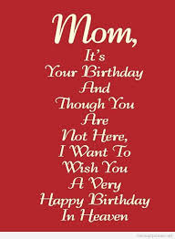 Birthdays Were The Worst Days Now We Moms Birthday Quotes Happy Birthday Quotes For My Mom In Heaven Image Quotes At Relatab Happy Birthday Mother Happy Birthday In Heaven Birthday Quotes For Me
