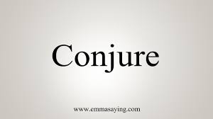 Conjure definition, to affect or influence by or as if by invocation or spell. How To Say Conjure Youtube