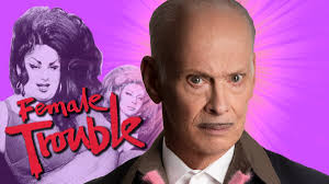 "Female Trouble" with Director John Waters in Person with a Live Commentary 
