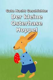 Fur Alle Hasenfamilien Fangt Bald Die Aufregendste Und Arbeitsreichste Zeit Des Jahres Geschichten Fur Kinder Gute Nacht Geschichte Ostergeschichte Fur Kinder