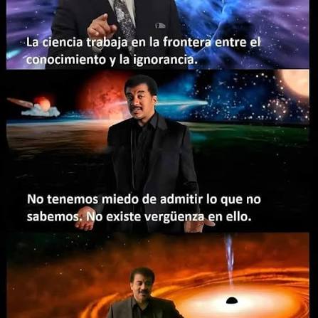 La ciencia trabaja en la frontera entre el conocimiento y la ignorancia.  Este principio fundamental nos recuerda que la ciencia no es solo un  conjunto de hechos establecidos, sino un proceso continuo