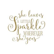 This is a digital product only. She Leaves A Little Sparkle Wherever She Goes Vinyl Wall Decal Quote For Girls Vinyl Wall Decal Quote Little Girl Quotes Bff Quotes