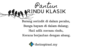 Kumpulan contoh pantun jenaka, pantun nasehat, teka teki, agama, pendidikan, cinta, romantis, persahabatan, perpisahan, ulang tahun, anak dll. 25 Pantun Rindu Klasik Yang Sangat Sweet Buat Kekasih