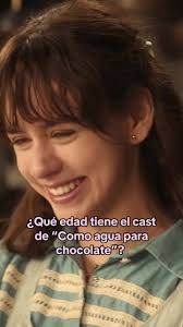 Edades del elenco de “Como agua para chocolate” en la vida real