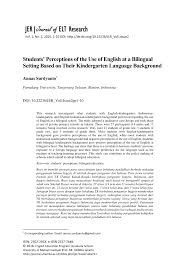 Contoh latar belakang masalah, penelitian, karya tulis ilmiah, skripsi, makalah. Pdf Students Perceptions Of The Use Of English At A Bilingual Setting Based On Their Kindergarten Language Background