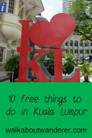 You would definitely agree with us that the best things in life are free, especially when we're looking to save some dough while still having fun. 10 Free Things To Do In Kuala Lumpur Walkabout Wanderer