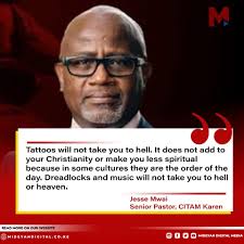 Tattoos, Dreadlocks and music will not take you to hell or heaven." Jesse  Mwai, Senior Pastor, CITAM Karen. #Mideyahke