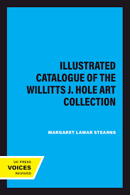 Illustrated Catalogue of the Willitts J. Hole Art Collection by Margaret  Stearns