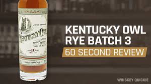 Kentucky Owl Rye Batch 3 Review In 60 Seconds Whiskey Quickie Youtube