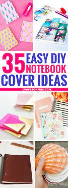 35 Best Diy Notebook Covers You Can Make Today Craftsonfire Diy Notebook Cover For School Diy Notebook Book Cover Diy