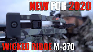 Maybe you would like to learn more about one of these? New For 2020 Wicked Ridge M 370 Youtube
