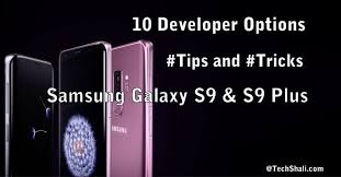 Check out how to enable developer options and use secret options of android 8.0 oreo. Enable Galaxy S9 Developer Options 10 Useful Tricks