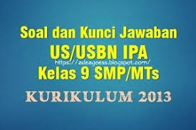 Maybe you would like to learn more about one of these? Soal Us Usbn Ipa Kelas 9 Smp Mts K 13 Beserta Kunci Jawaban Sobang 2