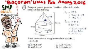 Kerucut adalah salah satu bangun ruang yang mempunyai sebuah alas yang berbentuk. Luas Permukaan Tabung Kerucut Bocoran Un Matematika Smp 2016 Pak Anang T1 Drill 001 No 35 Youtube