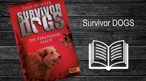 Survivors is a novel series written by a team of authors under the pseudonym erin hunter. Buchtipp Survivor Dogs Die Verlassene Stadt Youtube