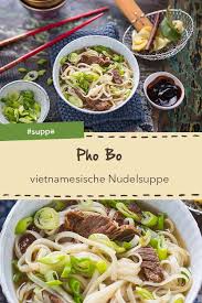 Pho Bo Vietnamesische Nudelsuppe Rezept Nudelsuppe Thai Gerichte Suppe