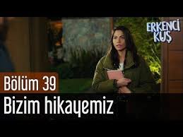 Erkenci Kus 39 Bolum Ozel Sahneler Youtube Warehouse 13 Warehouse Marie Forleo