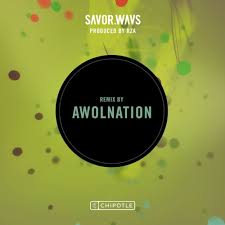 Savor Wavs Awolnation Remix By Chipotlemexicangrill Chipotle Mexican Grill Free Listening On Soundcloud Remix 2017 Playlist Songs 2017