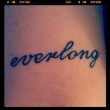 Everlong off of the colour and the shape and the howard stern show written by dave grohl. Pin By Brandy Nicole On The Taste Of Ink Foo Fighters Tattoo Tattoo You Foo Fighters Everlong Tattoo