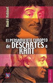 El pensamiento europeo de Descartes a Kant /André Robinet ; trad. de Marcos  Lara.--