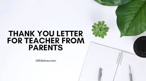 I couldn't have done it without you. Thank You Letter To Teacher From Parents Sample Free Letter Templates