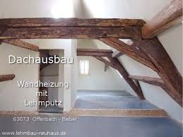 Dachausbau Lehm Wandheizung 63073 Offenbach Bieber Lehmbau Neuhaus Lehmputz Dachausbau Wandheizung