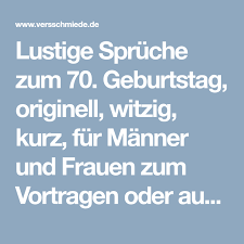 Lustige Sprüche Zum 70 Geburtstag Originell Witzig Kurz Für