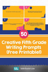 6 th grade 6 th grade persuasive essay prompts 1. 50 Creative Fifth Grade Writing Prompts Free Printable
