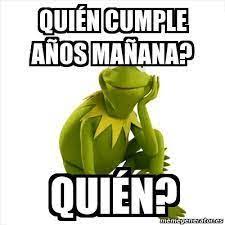 Resultado De Imagen Para Quien Cumple Anos Manana Frases Hilarantes Humor De La Vida Frases Para Reirse Mucho