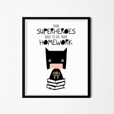 Collection by the superhero company. Poster Print Art Funny Superhero Illustration Art With Homework Quote Nursery Kids Wall Art For Instant Dow School Quotes Funny Kids Homework Art Wall Kids