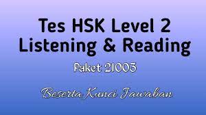 Students who complete this level should be able to express themselves on a range of everyday topics, such as the. Tes Hsk Level 2 Paket 21003 Soal Listening Reading Dan Kunci Jawaban æ±‰è¯­æ°´å¹³è€ƒè¯• ç¬¬äºŒçº§å¬åŠ› é˜…è¯» Youtube
