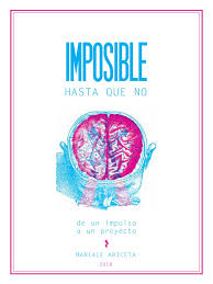 Maybe you would like to learn more about one of these? Imposible Hasta Que No Mariale Ariceta Diseno Motivacion