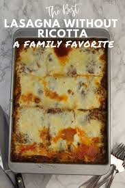 Lasagna Without Ricotta Is Made With An Asiago Cheese Sauce Instead Of Lasagna Recipe Without Cottage Cheese Easy Lasagna Recipe Lasagna Recipe Without Ricotta