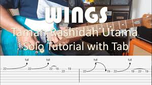 Wings taman rashidah utama original first version. Wings Taman Rashidah Utama Solo Tutorial With Tab Youtube